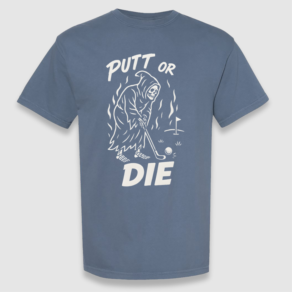 Putt Or Die Tee