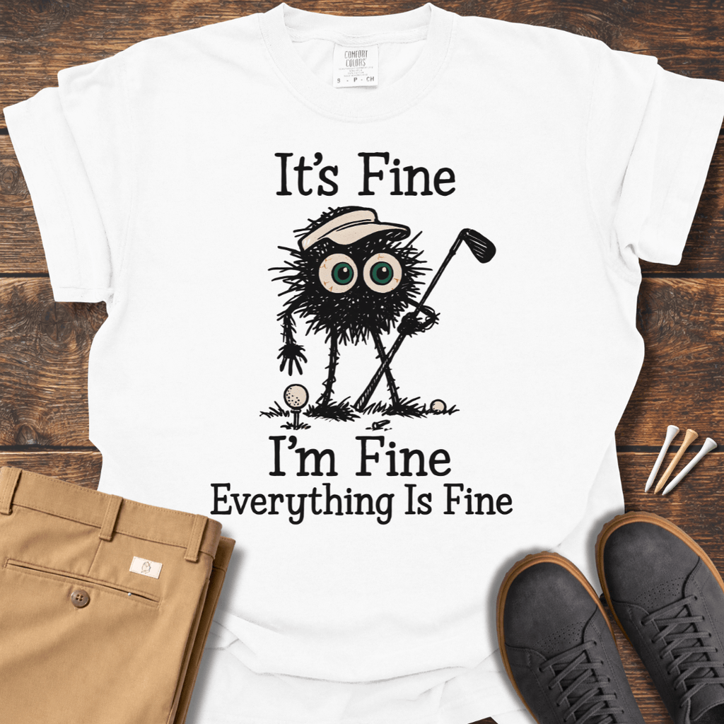 It's Fine T Shirt