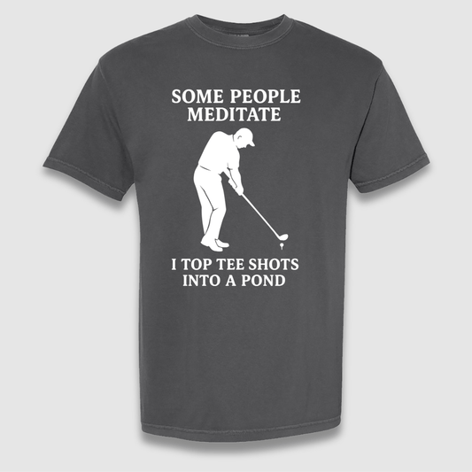 Some People Meditate T Shirt