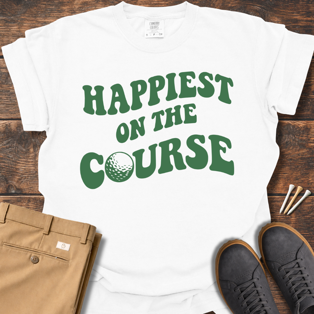 Happiest On The Course T Shirt