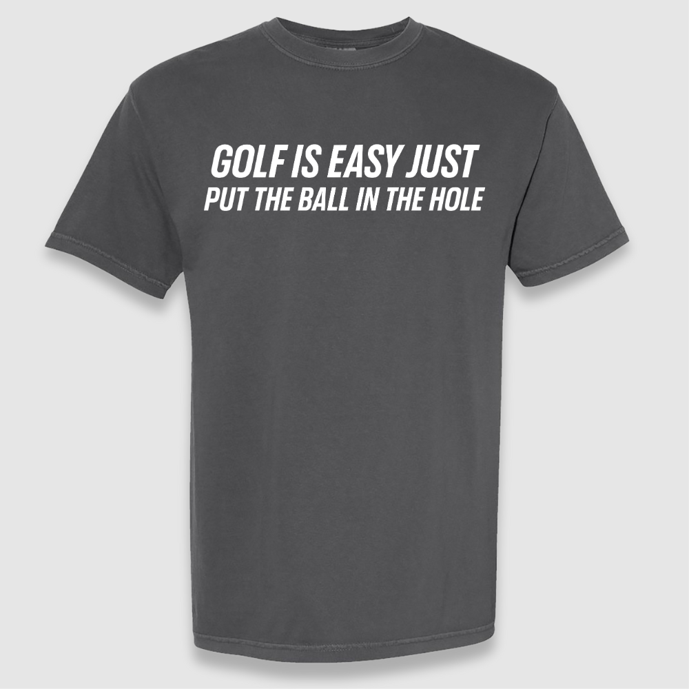 Golf Is Easy Tee