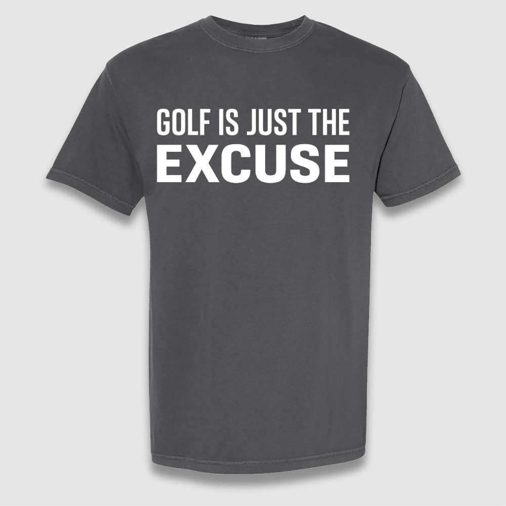 Just The Excuse T Shirt