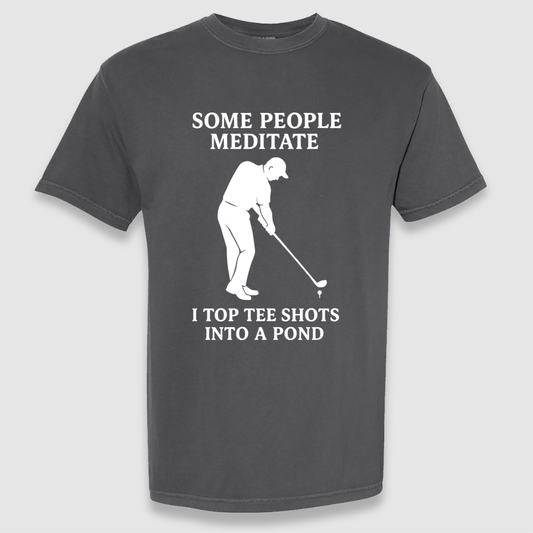 Some People Meditate Tee