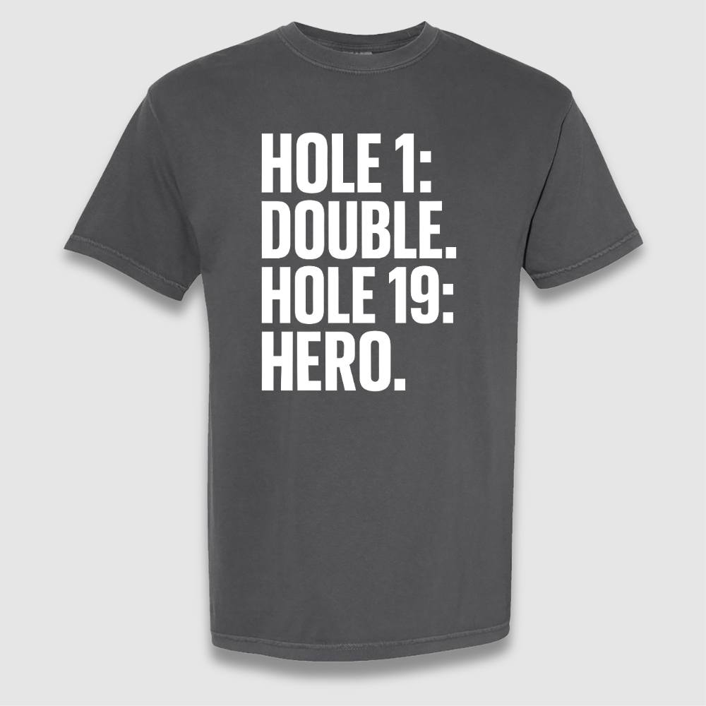 Hole 19 Hero T Shirt
