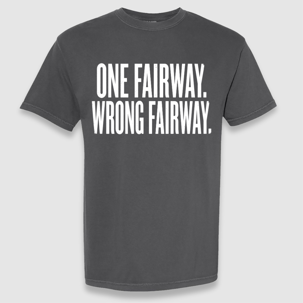 Wrong Fairway Tee