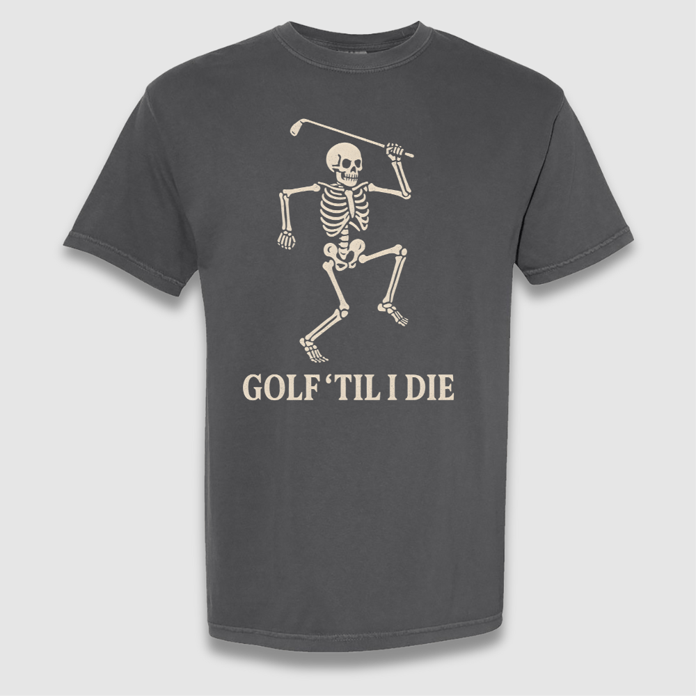Til I Die T Shirt