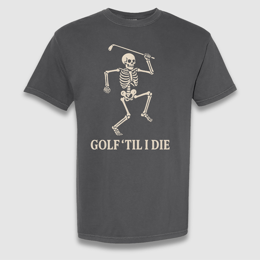 Til I Die T Shirt