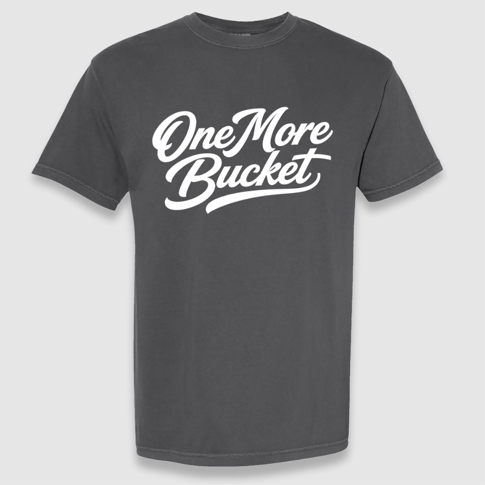 One More Bucket Tee
