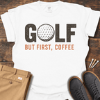 But First Coffee T Shirt