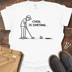 Do Something T Shirt