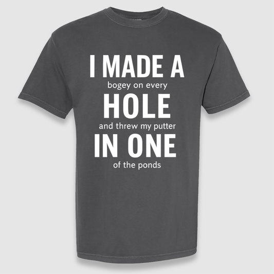 Made A Hole Tee