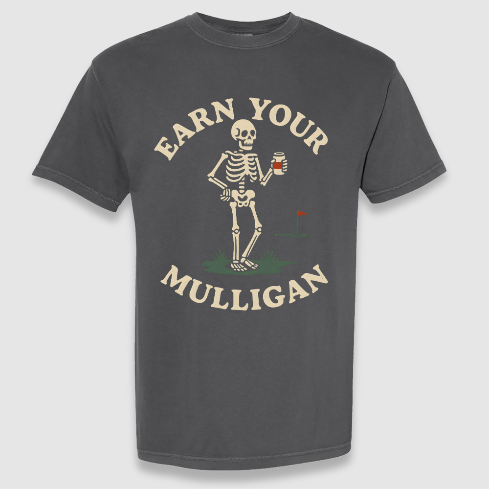Earn Your Mulligan Tee