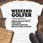 Weekend Golfer Definition T Shirt