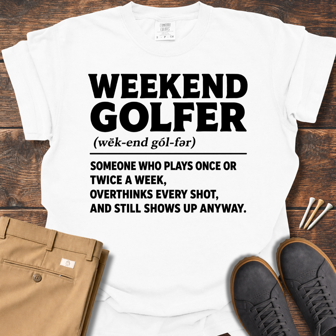 Weekend Golfer Definition T Shirt