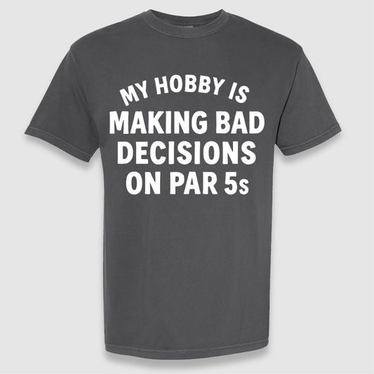 Making Bad Decisions Tee