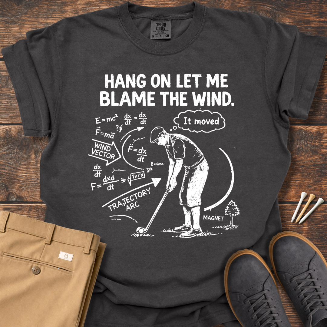 Blame The Wind T Shirt
