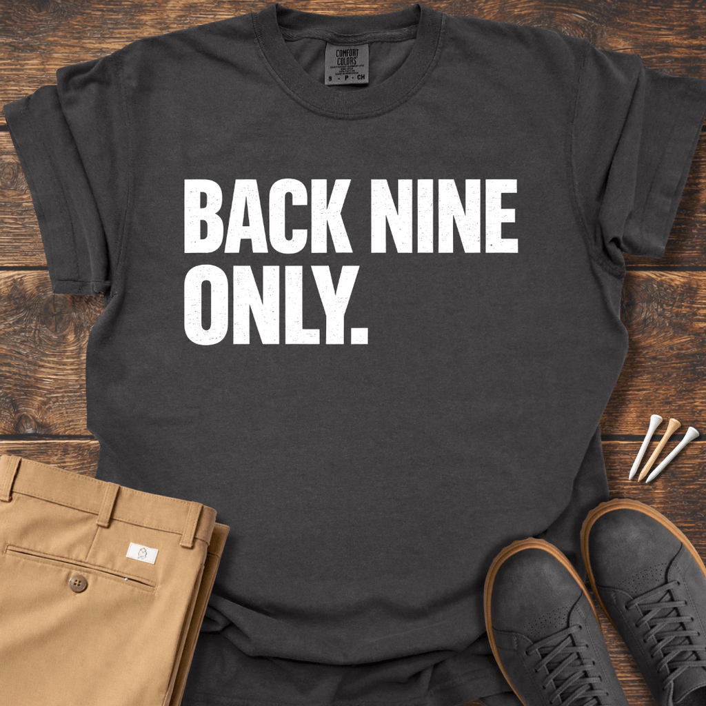 Back Nine Only T Shirt