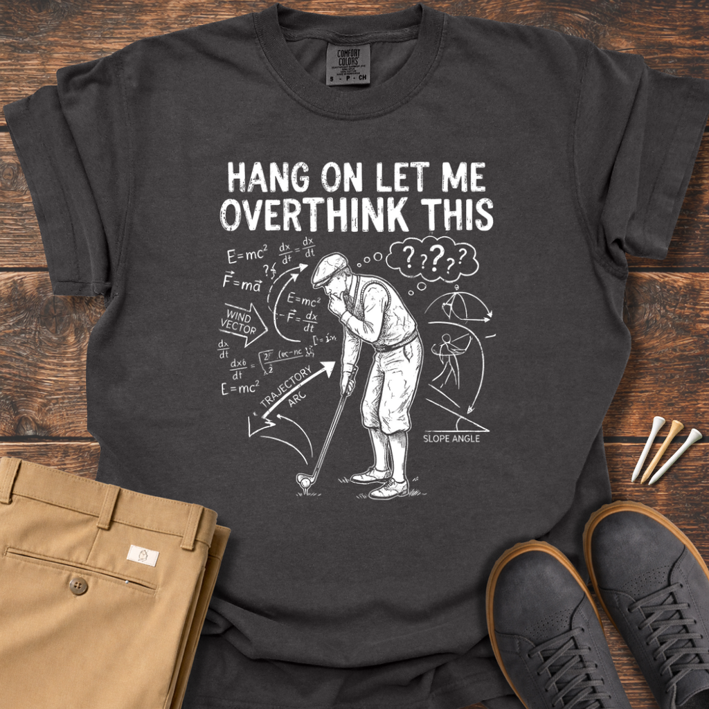 Overthink This T Shirt