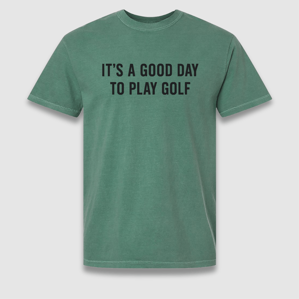 A Good Day T Shirt