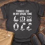 My Spare Time T Shirt