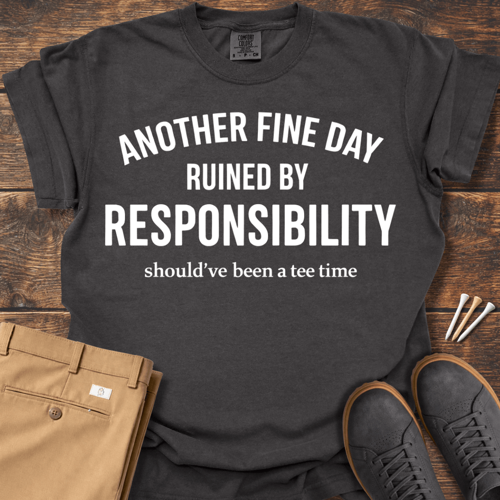 Another Fine Day T Shirt