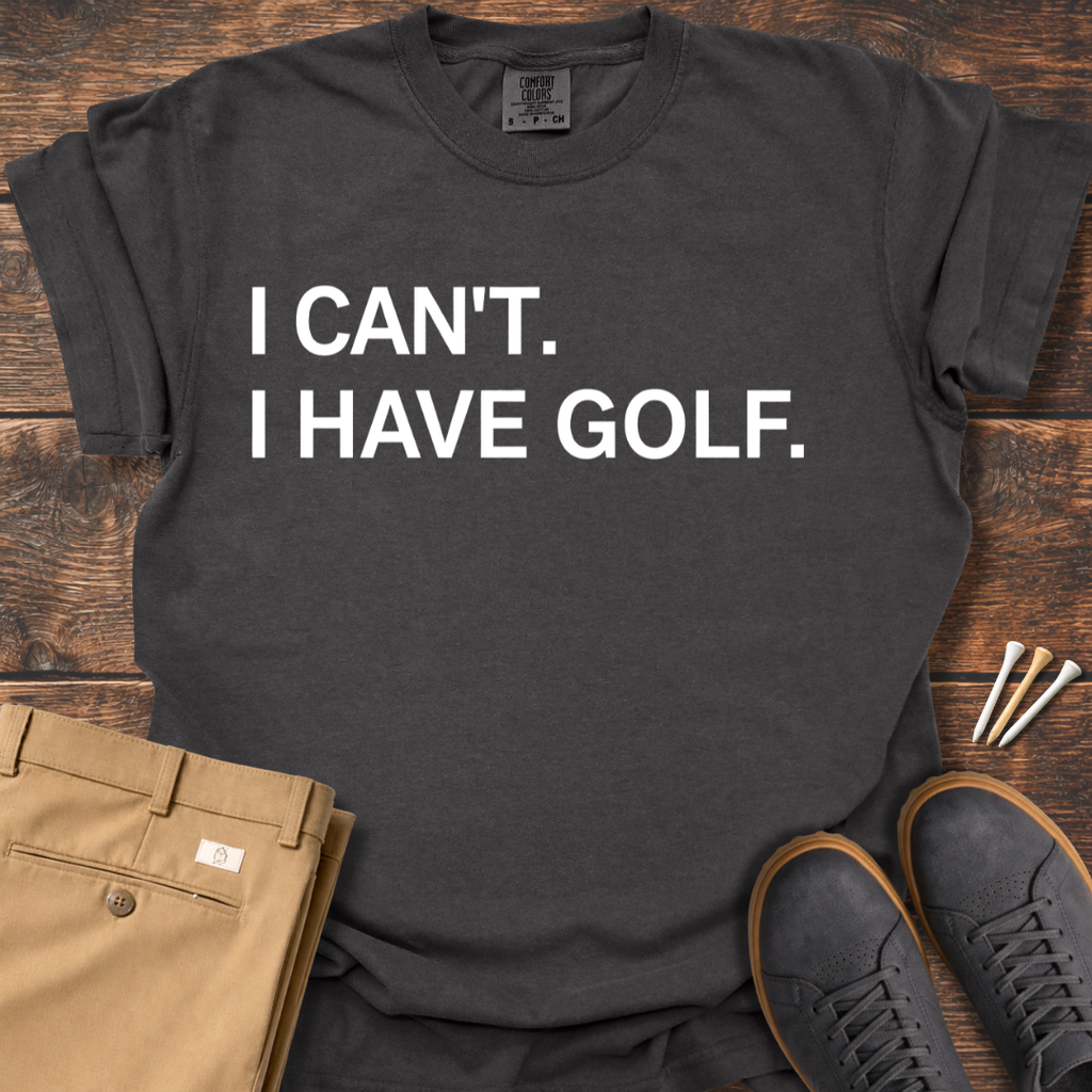 I Can't T Shirt