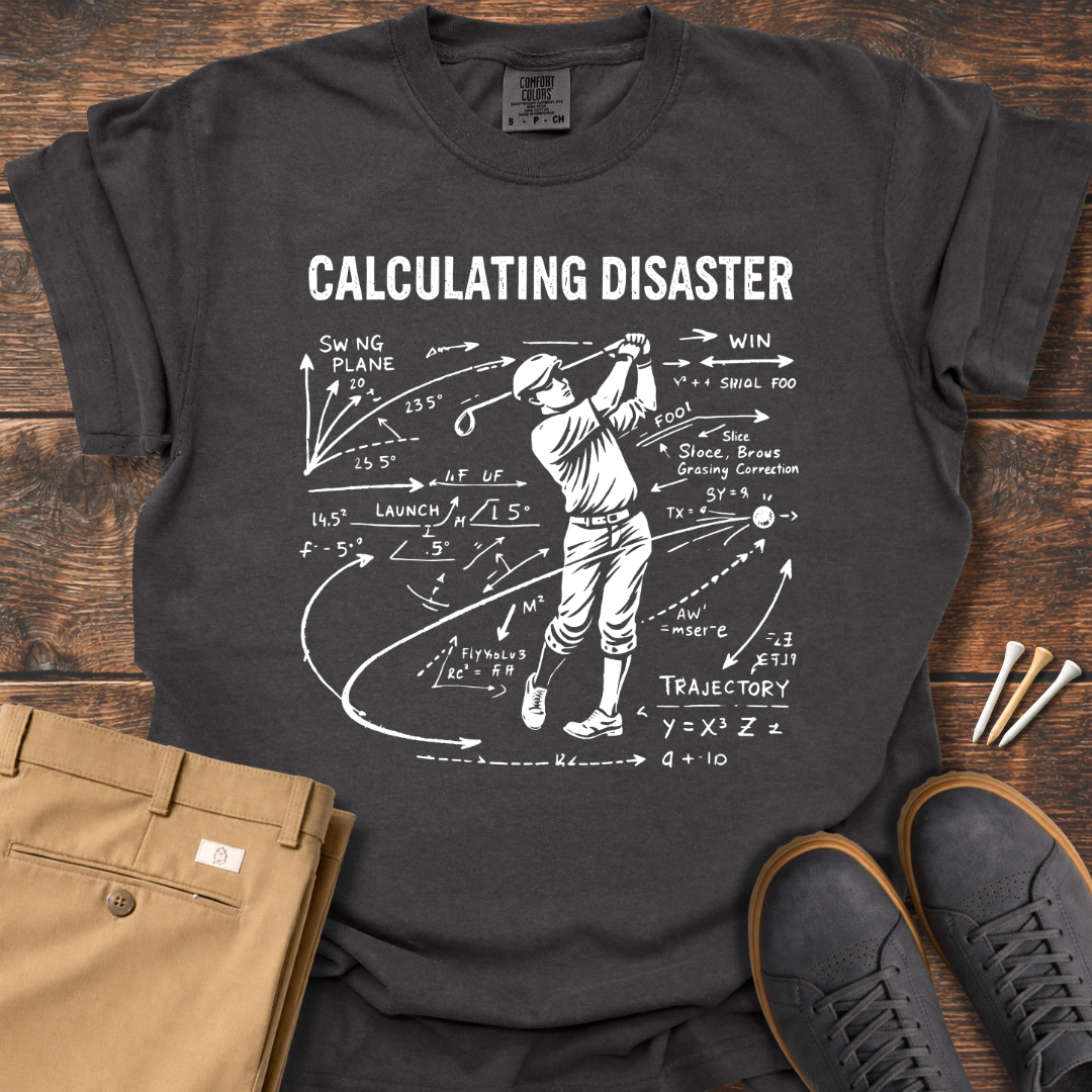 Calculating Disaster T Shirt