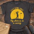Can't Work Today T Shirt