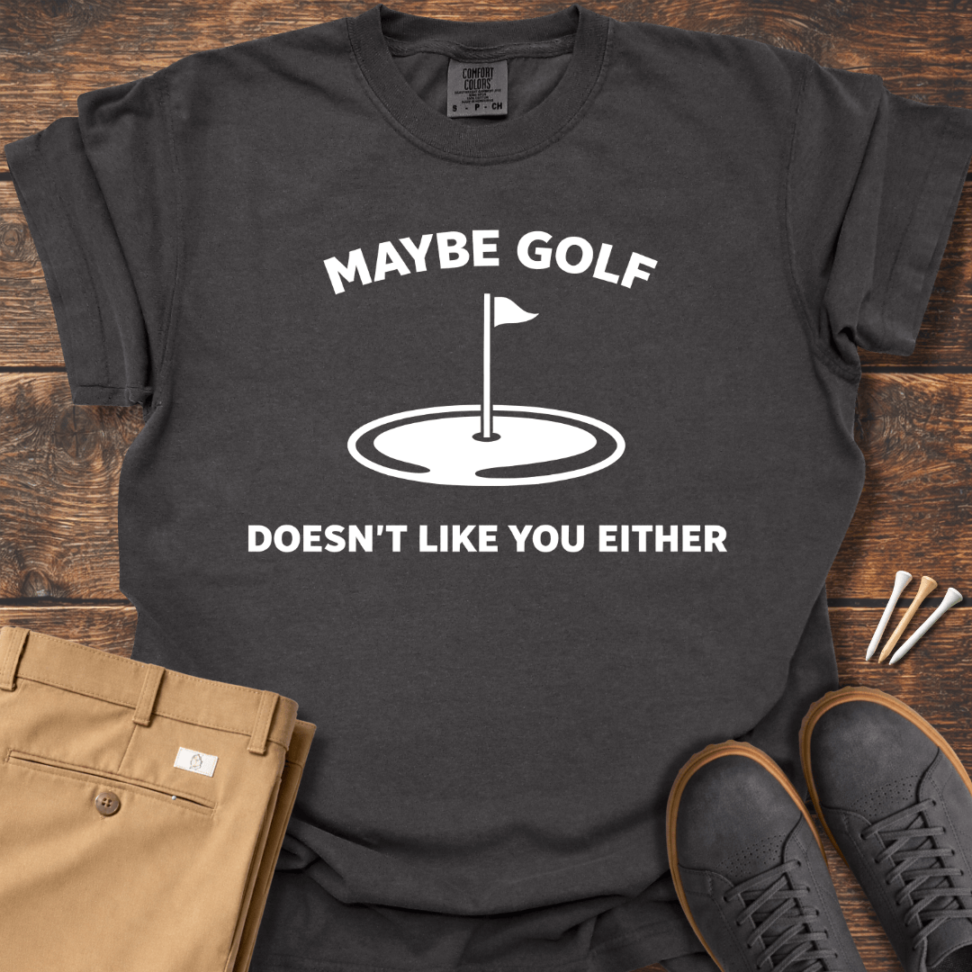 Maybe Golf T Shirt