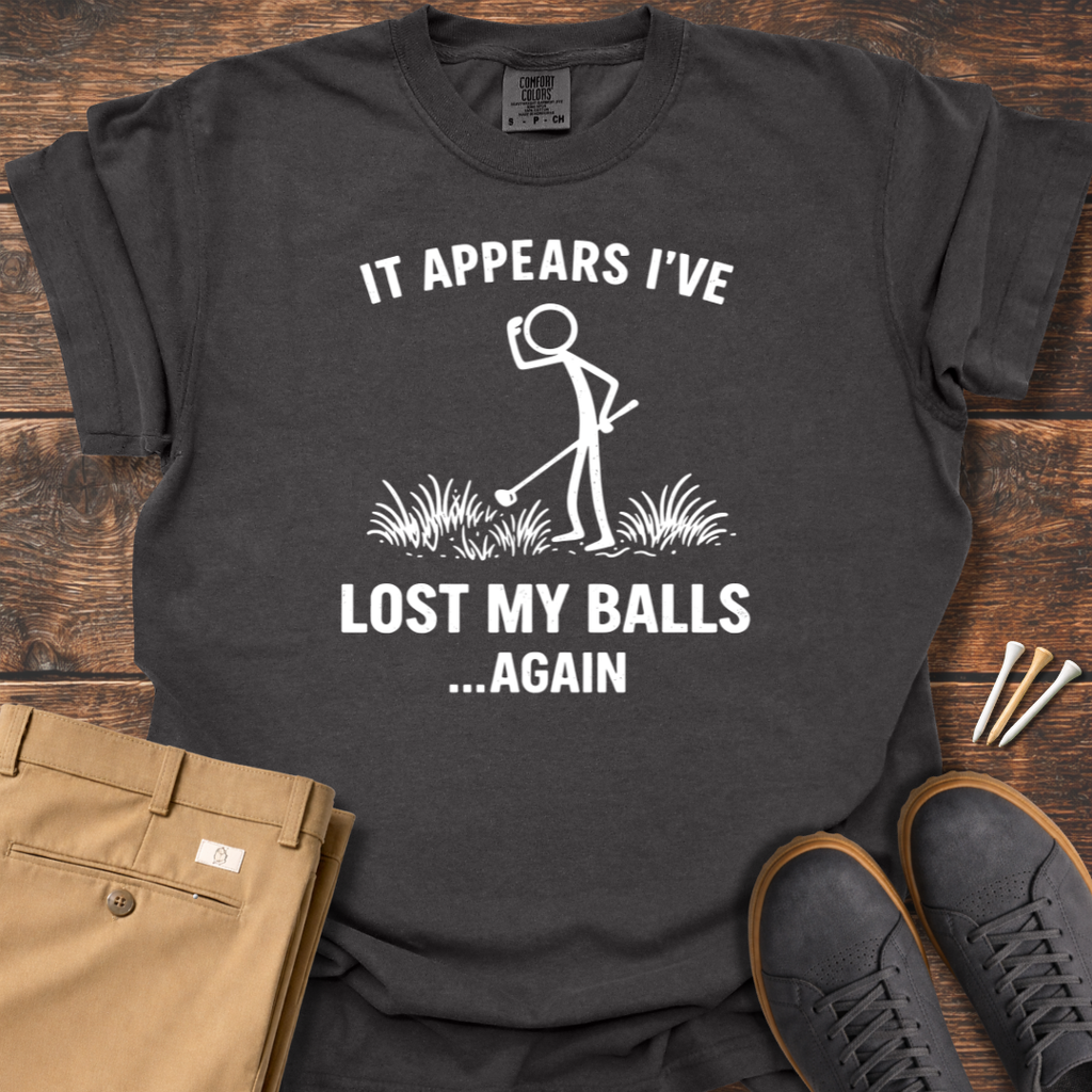 Lost My Balls T Shirt