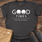 Good TImes T Shirt