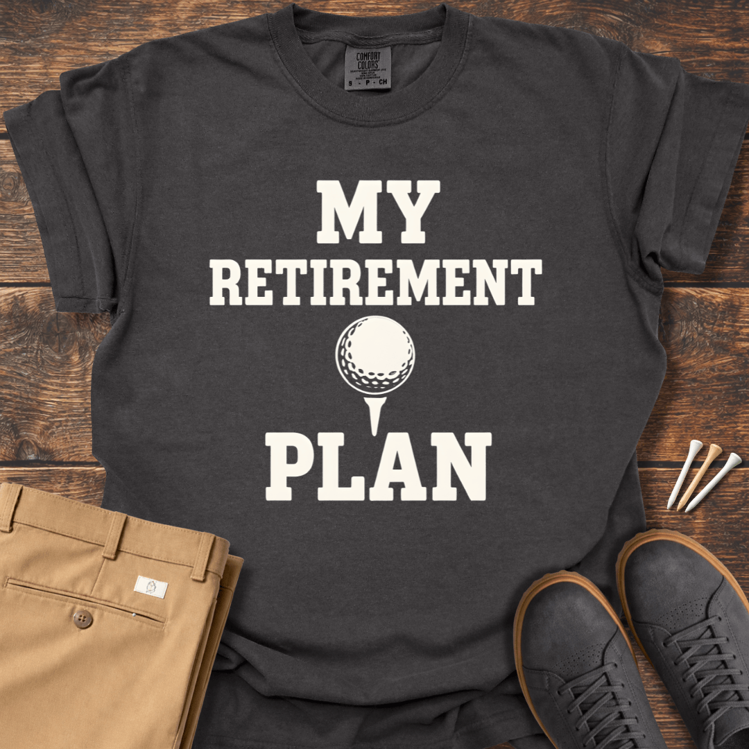 Retirement Plan T Shirt