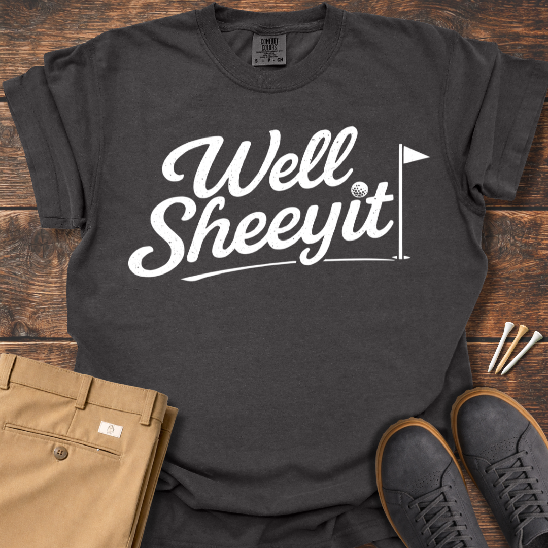 Well Sheeyit T Shirt