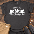 Be Muni T Shirt
