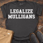 Legalize Mulligans T Shirt