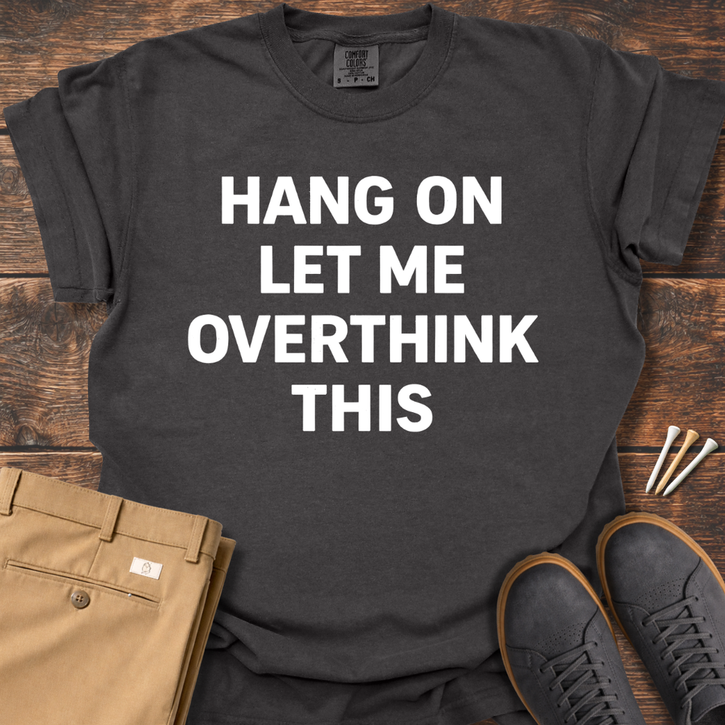 Hang On T Shirt