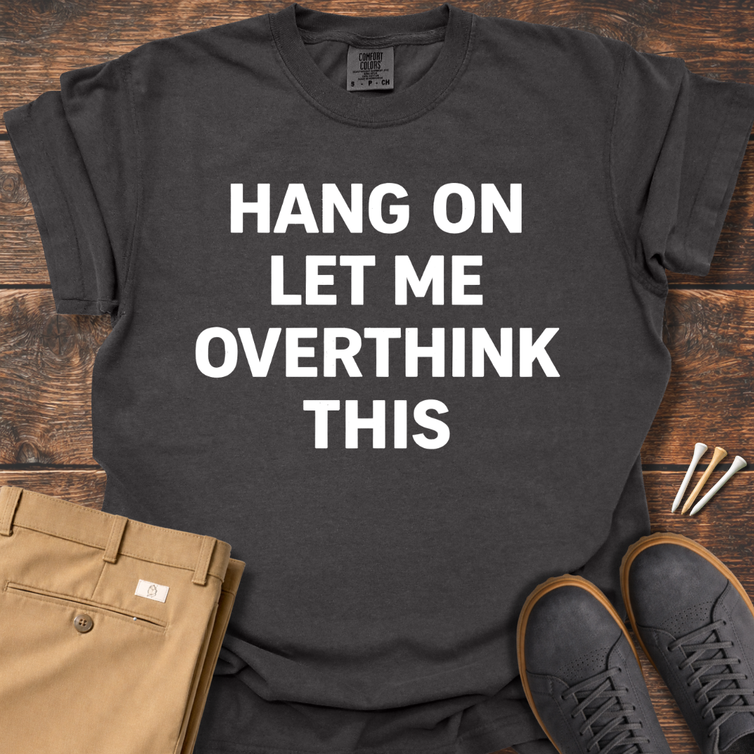 Hang On T Shirt