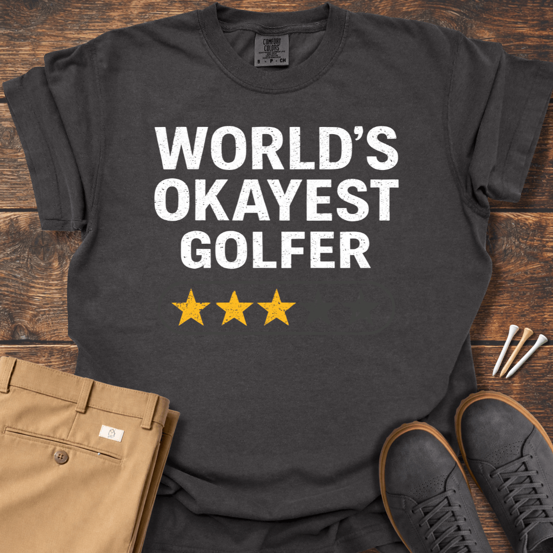 World's Okayest Golfer T Shirt