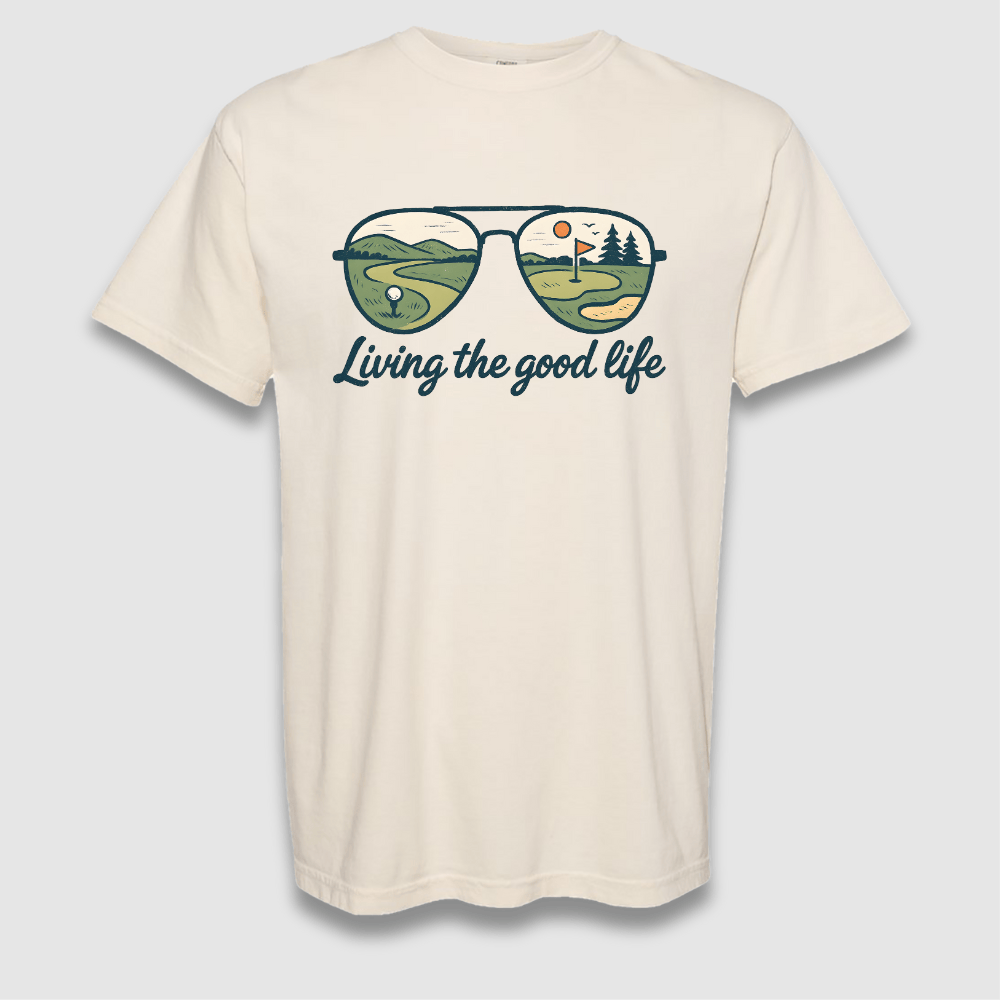 The Good Life T Shirt