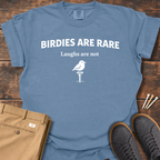 Birdies Are Rare T Shirt