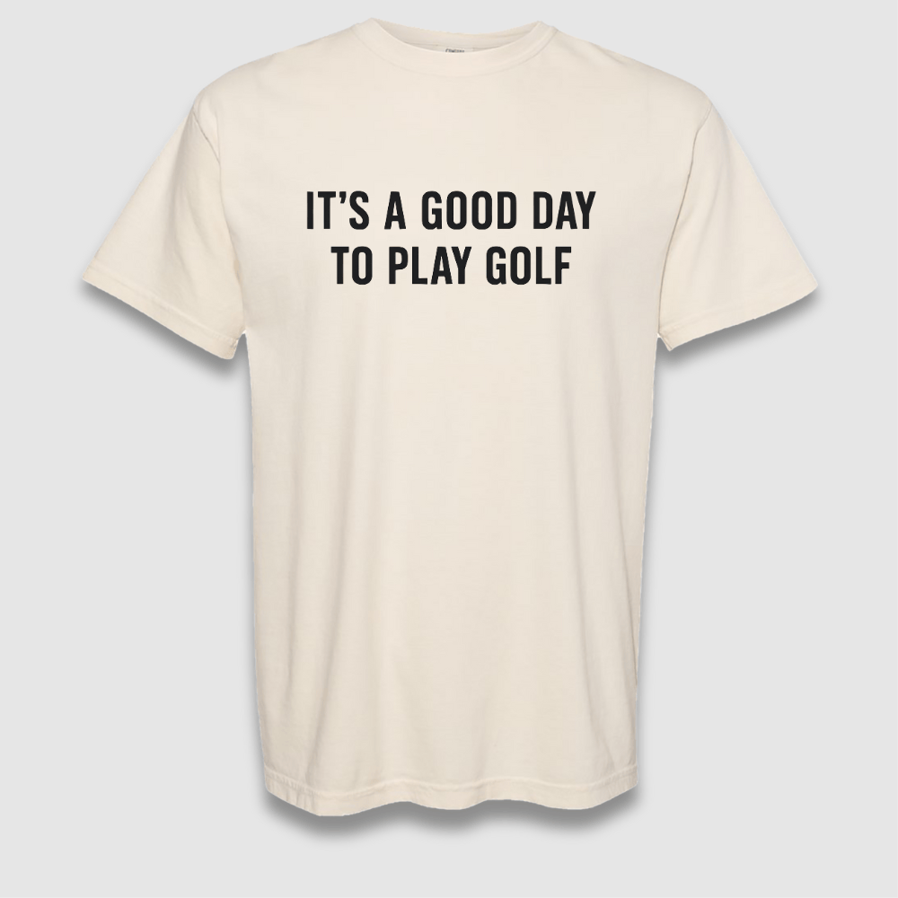A Good Day T Shirt