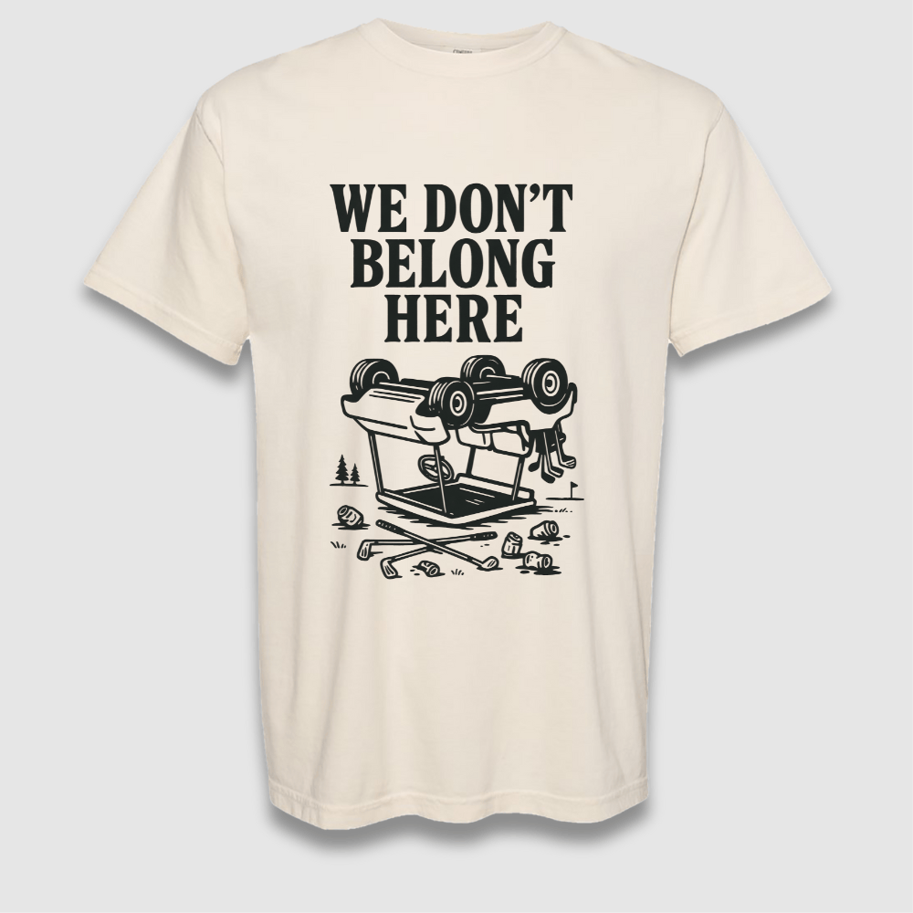 Don't Belong T Shirt
