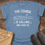 Course Is Calling T Shirt
