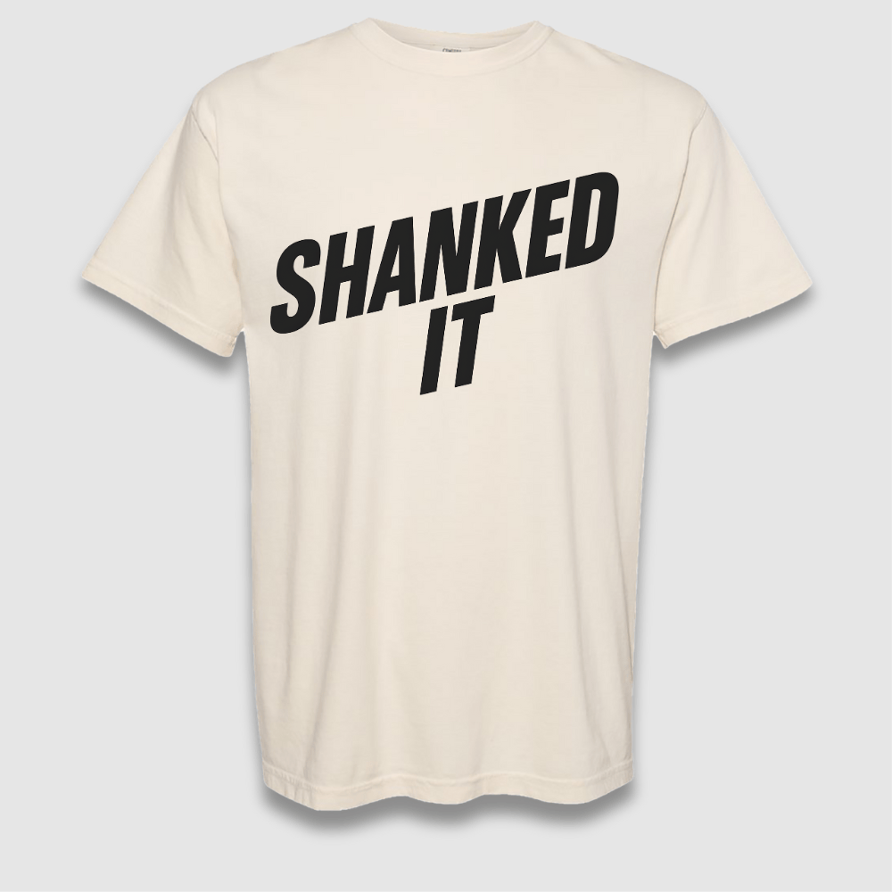 Shanked It T Shirt