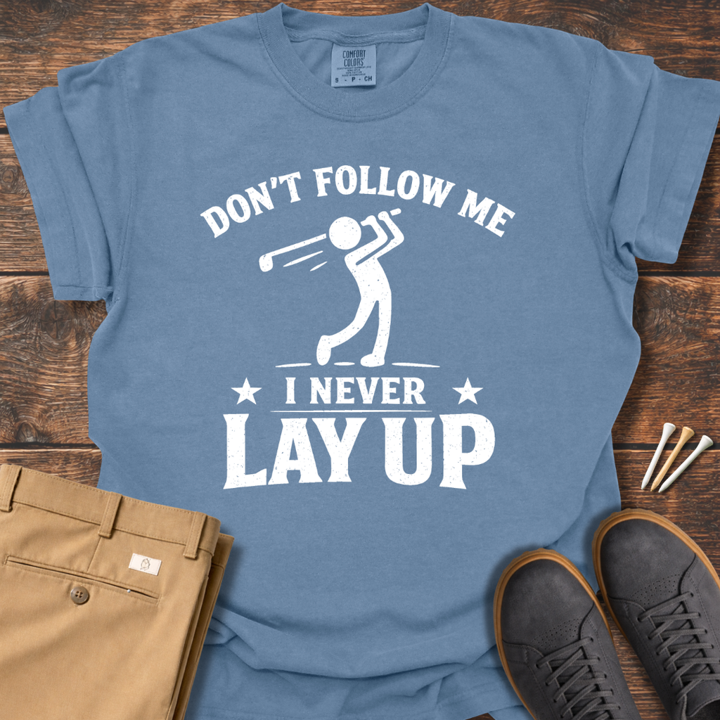 Don't Follow Me T Shirt