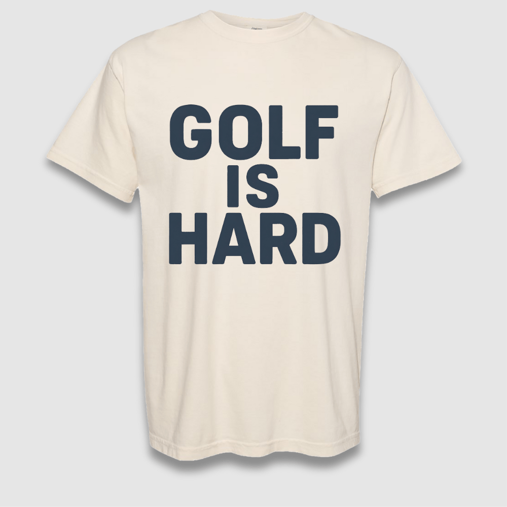 Golf Is Hard T Shirt