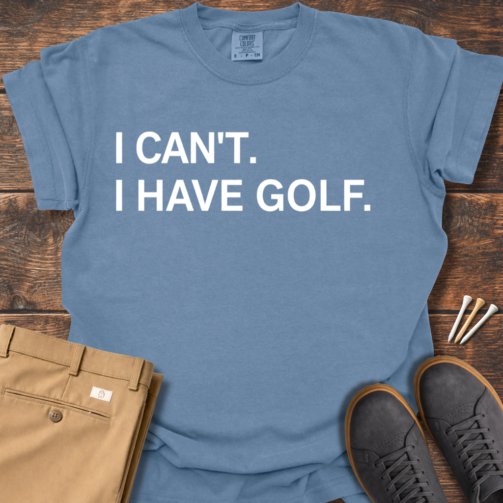 I Can't T Shirt