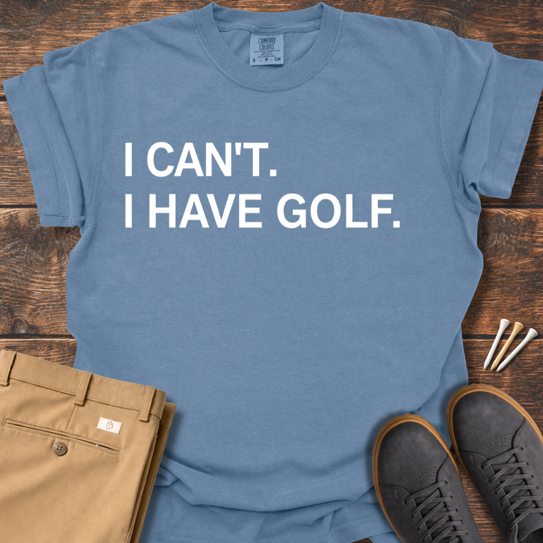 I Can't T Shirt