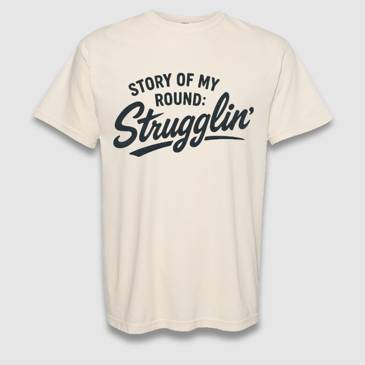 Strugglin T Shirt
