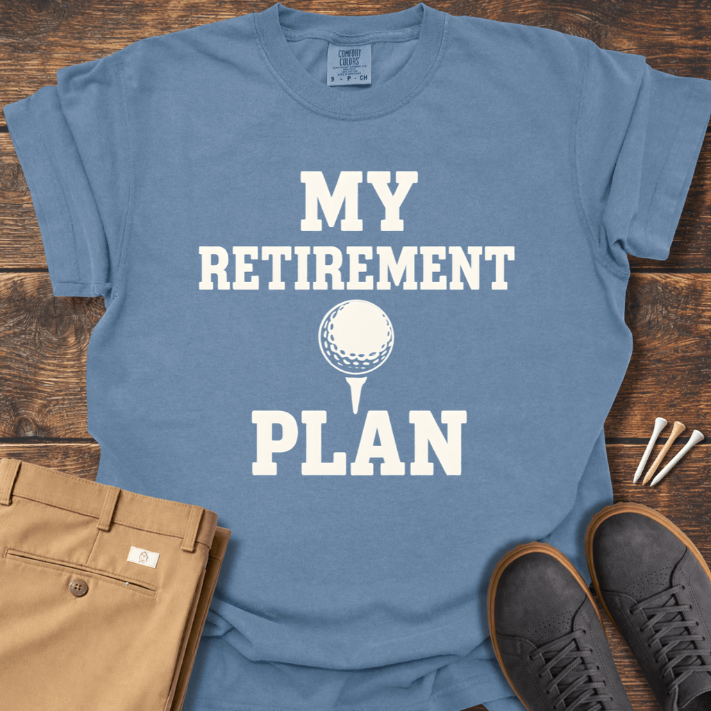 Retirement Plan T Shirt